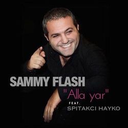 Sammy Flash – Alla Yar ft Spitakci Hayko (Remix) Mp3 Dinle & İndir | Mp3sayar