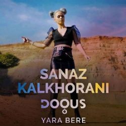 Sanaz Kalkhorani – Yara Bere ft Doğuş Mp3 Dinle & İndir | Mp3sayar