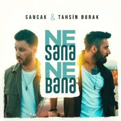 Sancak – Ne Sana Ne Bana ft Tahsin Burak Mp3 Dinle & İndir | Mp3sayar