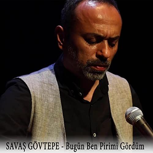 Savaş Gövtepe – Bugün Ben Pirimi Gördüm Mp3 Dinle & İndir | Mp3sayar