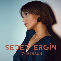 Sedef Ergin – Öyle Olsun Mp3 Dinle & İndir | Mp3sayar