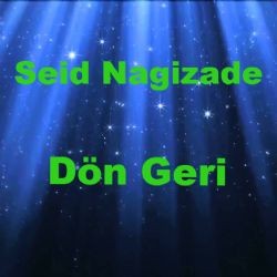 Seid Nagizade – Meni Xatirlayacaqsan Mp3 Dinle & İndir | Mp3sayar