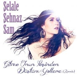 Şelale Şehnaz Sam – Gitme Onun Peşinden Mp3 Dinle & İndir | Mp3sayar