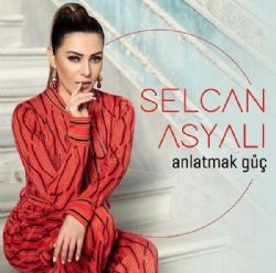 Selcan Asyalı – Anlatmak Güç Mp3 Dinle & İndir | Mp3sayar