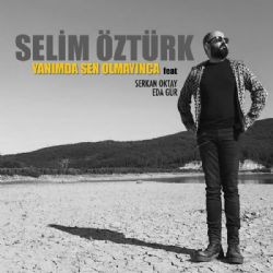 Selim Öztürk – Yanımda Sen Olmayınca ft Serkan Oktay & Eda Gür Mp3 Dinle & İndir | Mp3sayar