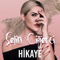 Selin Ciğerci – Hikaye Mp3 Dinle & İndir | Mp3sayar