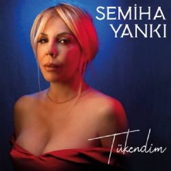 Semiha Yankı – Tükendim Mp3 Dinle & İndir | Mp3sayar