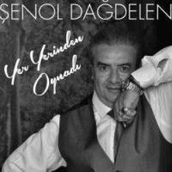 Şenol Dağdelen – Yer Yerinden Oynadı Mp3 Dinle & İndir | Mp3sayar