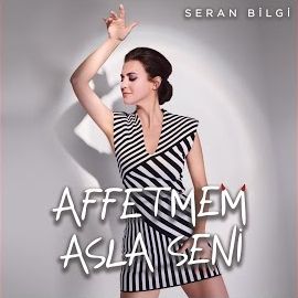 Seran Bilgi – Affetmem Asla Seni Mp3 Dinle & İndir | Mp3sayar