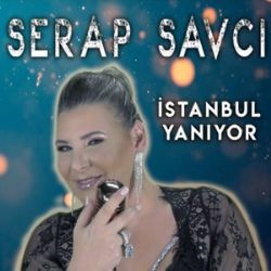 Serap Savcı – İstanbul Yanıyor Mp3 Dinle & İndir | Mp3sayar