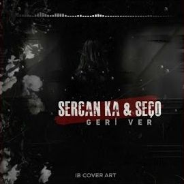 SercanKA – Geri Ver ft Seço Mp3 Dinle & İndir | Mp3sayar