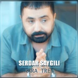 Serdar Saygılı – Kara Tren Mp3 Dinle & İndir | Mp3sayar