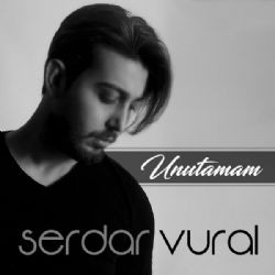 Serdar Vural – Unutamam Mp3 Dinle & İndir | Mp3sayar