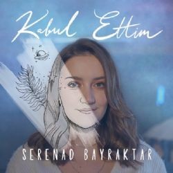 Serenad Bayraktar – Kabul Ettim Mp3 Dinle & İndir | Mp3sayar