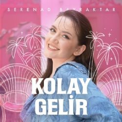 Serenad Bayraktar – Kolay Gelir Mp3 Dinle & İndir | Mp3sayar