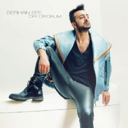 Serhan Efe – Off Diyorum Mp3 Dinle & İndir | Mp3sayar