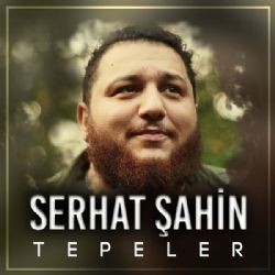 Serhat Şahin – Tepeler Mp3 Dinle & İndir | Mp3sayar