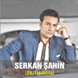 Serkan Şahin – Unutmamalı Mp3 Dinle & İndir | Mp3sayar