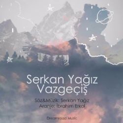 Serkan Yağız – Vazgeçiş Mp3 Dinle & İndir | Mp3sayar