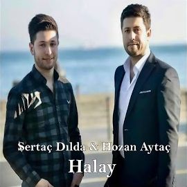 Sertaç Dilda – Halay ft Hozan Aytaç Mp3 Dinle & İndir | Mp3sayar