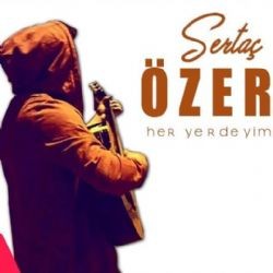 Sertaç Özer – Her Yerdeyim Mp3 Dinle & İndir | Mp3sayar