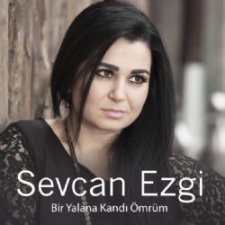 Sevcan Ezgi – Bir Yalana Kandı Ömrüm Mp3 Dinle & İndir | Mp3sayar