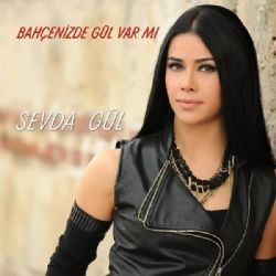 Sevda Gül – Bahçenizde Gül Var Mı Mp3 Dinle & İndir | Mp3sayar