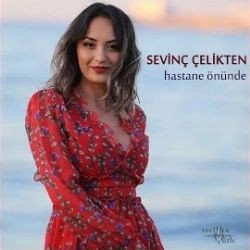 Sevinç Çelikten – Hastane Önünde Mp3 Dinle & İndir | Mp3sayar