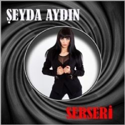 Şeyda Aydın – Serseri Mp3 Dinle & İndir | Mp3sayar