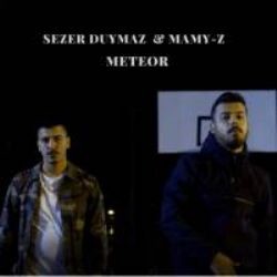 Sezer Duymaz – Meteor ft Mamy Z Mp3 Dinle & İndir | Mp3sayar