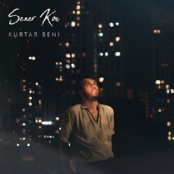 Sezer Koç – Kurtar Beni Mp3 Dinle & İndir | Mp3sayar