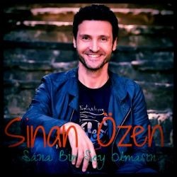 Sinan Özen – Sana Birşey Olmasın Mp3 Dinle & İndir | Mp3sayar