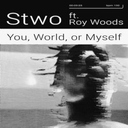 Stwo – You World Or Myself ft Roy Woods Mp3 Dinle & İndir | Mp3sayar