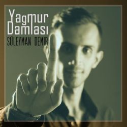 Süleyman Demir – Yağmur Damlası Mp3 Dinle & İndir | Mp3sayar