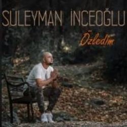 Süleyman İnceoğlu – Özledim Mp3 Dinle & İndir | Mp3sayar