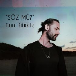 Taha Gürbüz – Söz Mü Mp3 Dinle & İndir | Mp3sayar