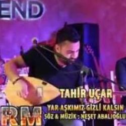 Tahir Uçar – Yar Aşkımız Gizli Kalsın Mp3 Dinle & İndir | Mp3sayar