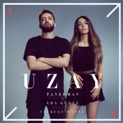 Tanerman – Uzay ft Eda Gören & Tankurt Manas Mp3 Dinle & İndir | Mp3sayar