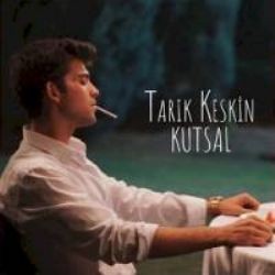 Tarık Keskin – Kutsal Mp3 Dinle & İndir | Mp3sayar