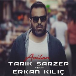 Tarık Sarzep – Acilen ft Erkan Kılıç Mp3 Dinle & İndir | Mp3sayar