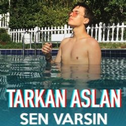 Tarkan Aslan – Sen Varsın Mp3 Dinle & İndir | Mp3sayar