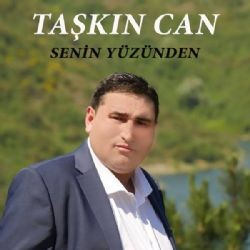 Taşkın Can – Senin Yüzünden Mp3 Dinle & İndir | Mp3sayar