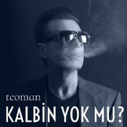 Teoman – Kalbin Yok Mu Mp3 Dinle & İndir | Mp3sayar