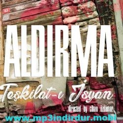 Teşkilatı İsyan – Aldırma Mp3 Dinle & İndir | Mp3sayar