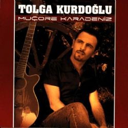 Tolga Kurtoğlu – Muçore Mp3 Dinle & İndir | Mp3sayar