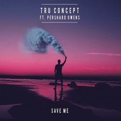 Tru Concept – Save Me ft Pershard Owens Mp3 Dinle & İndir | Mp3sayar