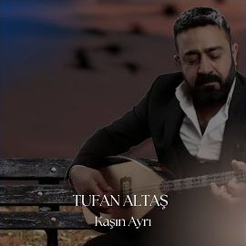 Tufan Altaş – Kaşın Ayrı Mp3 Dinle & İndir | Mp3sayar