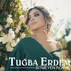 Tuğba Erdem – Bitmeyen Roman Mp3 Dinle & İndir | Mp3sayar