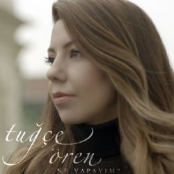 Tuğçe Ören – Ne Yapayım Mp3 Dinle & İndir | Mp3sayar