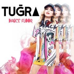 Tuğra – Dance Floor Mp3 Dinle & İndir | Mp3sayar